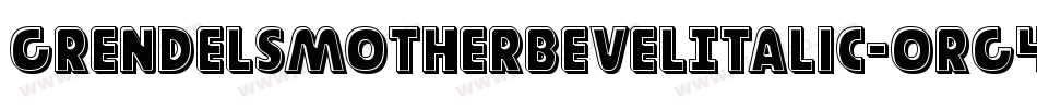 GrendelsMotherBevelItalic-ORg4字体转换