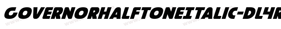 GovernorHalftoneItalic-Dl4R字体转换