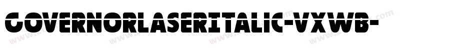 GovernorLaserItalic-VXwB字体转换