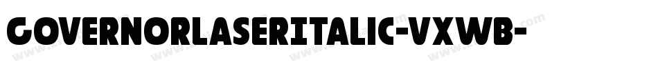 GovernorLaserItalic-VXwB字体转换