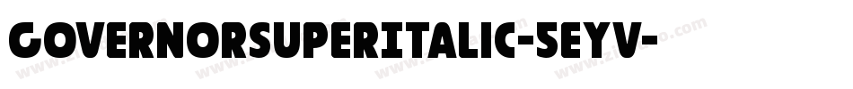 GovernorSuperItalic-5eYV字体转换