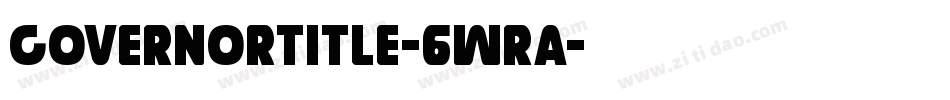 GovernorTitle-6WrA字体转换