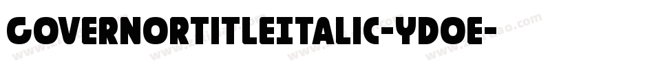GovernorTitleItalic-ydoe字体转换