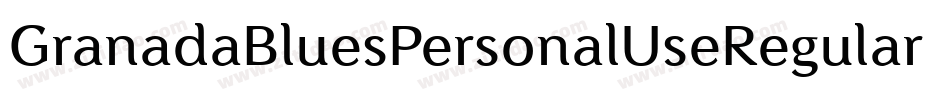 GranadaBluesPersonalUseRegular-PMa2字体转换 GranadaBluesPersonalUseRegular-PMa2字体转换