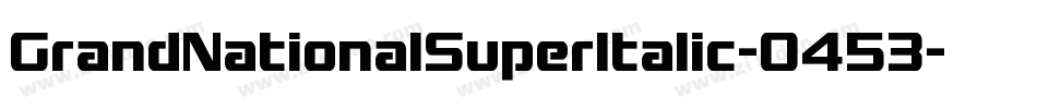 GrandNationalSuperItalic-O453字体转换