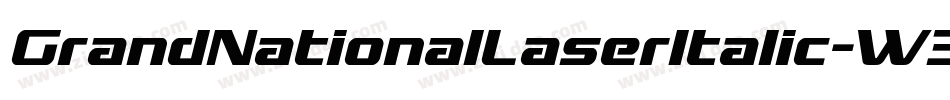 GrandNationalLaserItalic-W35v字体转换