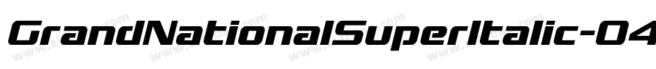 GrandNationalSuperItalic-O453字体转换