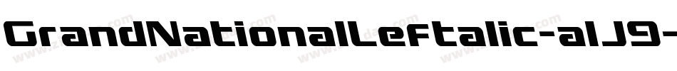 GrandNationalLeftalic-alJ9字体转换