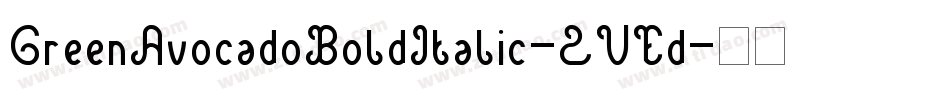 GreenAvocadoBoldItalic-2VEd字体转换