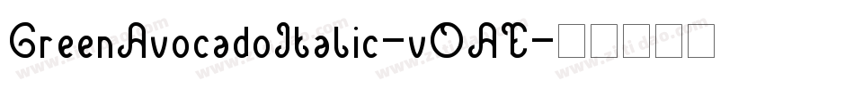 GreenAvocadoItalic-v0AE字体转换
