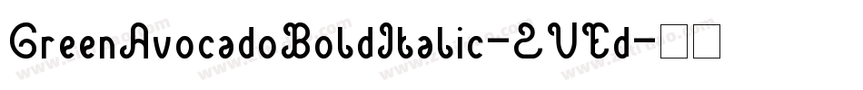 GreenAvocadoBoldItalic-2VEd字体转换