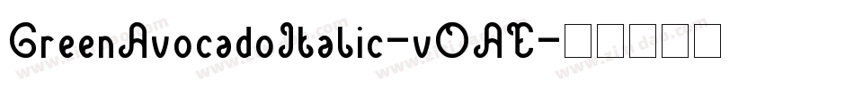 GreenAvocadoItalic-v0AE字体转换