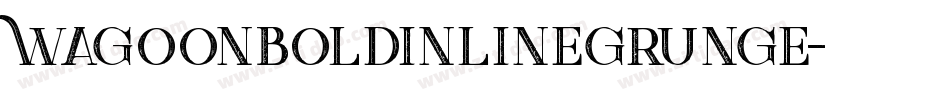 WagoonBoldInlineGrunge字体转换