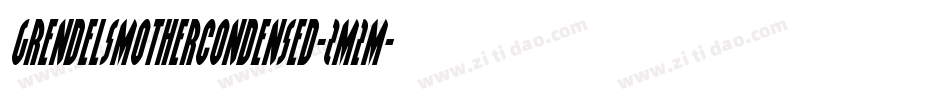 GrendelsMotherCondensed-Zm2m字体转换