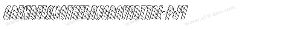 GrendelsMotherEngravedItal-pJ4K字体转换