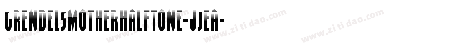 GrendelsMotherHalftone-Jjea字体转换