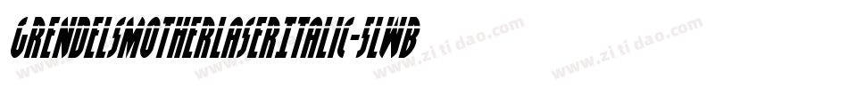 GrendelsMotherLaserItalic-5LwB字体转换