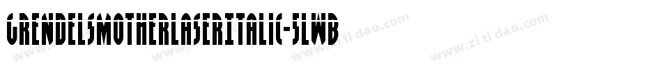 GrendelsMotherLaserItalic-5LwB字体转换