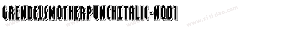 GrendelsMotherPunchItalic-nqd1字体转换