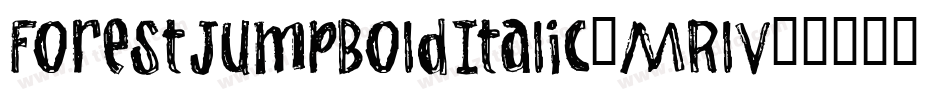 ForestJumpBoldItalic-MRlv字体转换