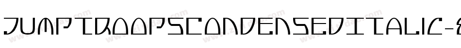 JumptroopsCondensedItalic-8oMA字体转换 JumptroopsCondensedItalic-8oMA字体转换