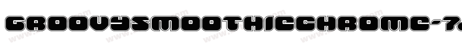 GroovySmoothieChrome-7Jdw字体转换 GroovySmoothieChrome-7Jdw字体转换