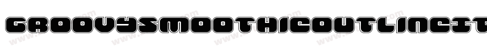 GroovySmoothieOutlineItalic-ZD6x字体转换