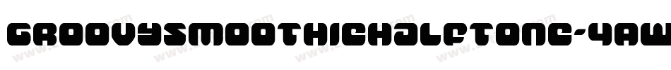 GroovySmoothieHalftone-4Aw6字体转换
