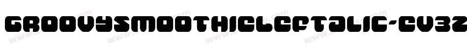 GroovySmoothieLeftalic-Ev3z字体转换 GroovySmoothieLeftalic-Ev3z字体转换