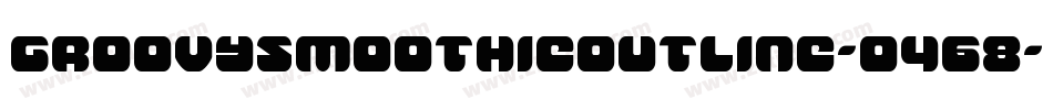 GroovySmoothieOutline-O468字体转换