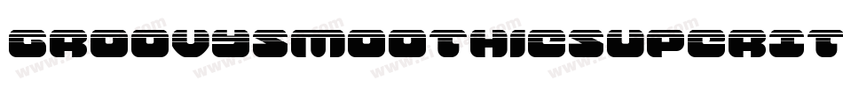GroovySmoothieSuperItalic-xe20字体转换 GroovySmoothieSuperItalic-xe20字体转换