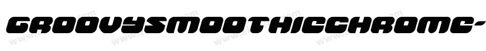 GroovySmoothieChrome-7Jdw字体转换 GroovySmoothieChrome-7Jdw字体转换