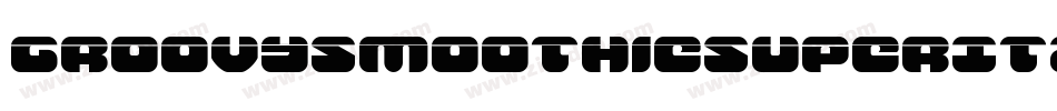 GroovySmoothieSuperItalic-xe20字体转换 GroovySmoothieSuperItalic-xe20字体转换