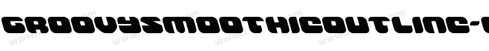 GroovySmoothieOutline-O468字体转换