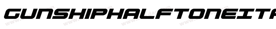 GunshipHalftoneItalicItalic-Km0X字体转换
