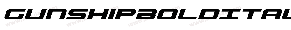 GunshipBoldItalicBoldItalic-B8Gw字体转换 GunshipBoldItalicBoldItalic-B8Gw字体转换