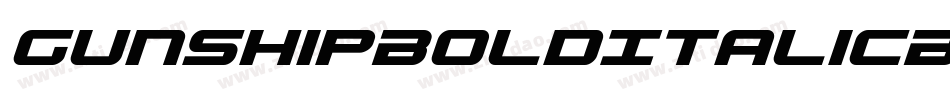 GunshipBoldItalicBoldItalic-B8Gw字体转换 GunshipBoldItalicBoldItalic-B8Gw字体转换