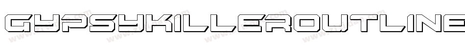 GypsyKillerOutlineItalic-4Pe9字体转换 GypsyKillerOutlineItalic-4Pe9字体转换