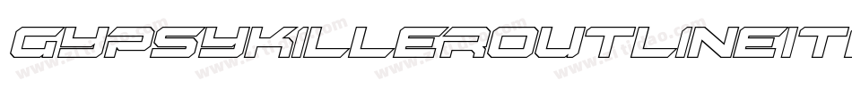 GypsyKillerOutlineItalic-4Pe9字体转换 GypsyKillerOutlineItalic-4Pe9字体转换
