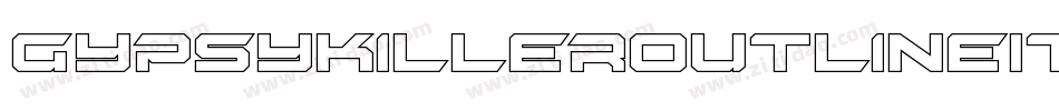 GypsyKillerOutlineItalic-4Pe9字体转换 GypsyKillerOutlineItalic-4Pe9字体转换