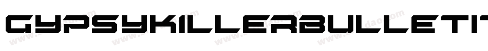 GypsyKillerBulletItalic-x6y8字体转换