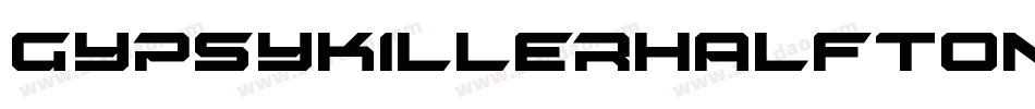 GypsyKillerHalfToneItalic-5L9x字体转换