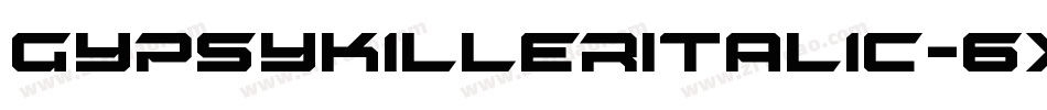GypsyKillerItalic-6X4M字体转换