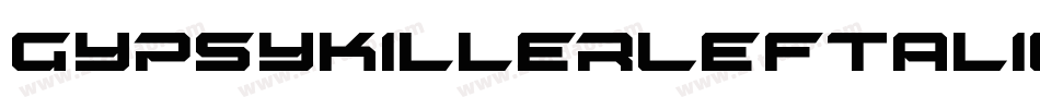 GypsyKillerLeftalic-gOmY字体转换