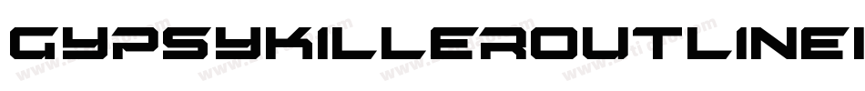 GypsyKillerOutlineItalic-4Pe9字体转换 GypsyKillerOutlineItalic-4Pe9字体转换