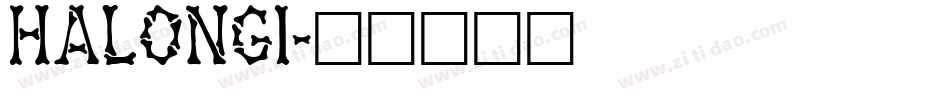 HALONGI字体转换