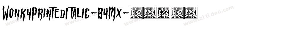 WonkyPrintedItalic-ByMx字体转换