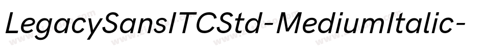 LegacySansITCStd-MediumItalic字体转换