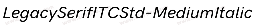 LegacySerifITCStd-MediumItalic字体转换
