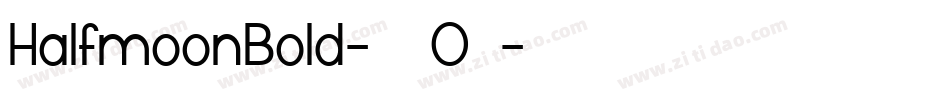 HalfmoonBold-75O4字体转换